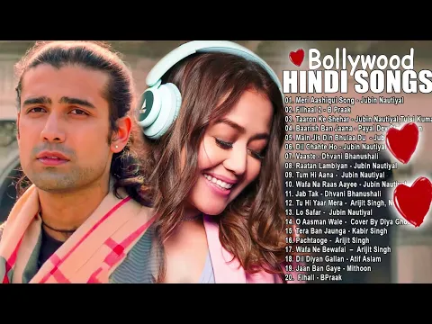 Download MP3 hindi new song 💖 latest bollywood songs 💖jubin nautiyal,arijit singh,atif aslam,neha kakkar 💖