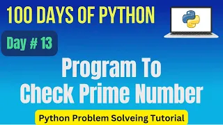Python Program to Check Prime Number Python Practice Programming Tutorial Day - 13