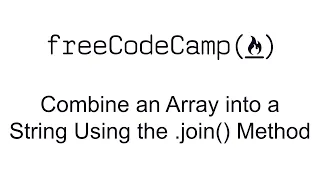 Combine an Array into a String Using the join Method - Functional Programming