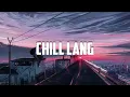 Chill Lang - Mac Mafia