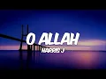 Lagu Harris J - O Allah (Lyrics)