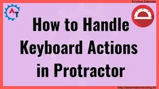 Protractor Tutorial 43 - Handle Keyboard Actions in Protractor Key Press Events Keys Class