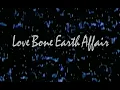 Lagu Mother Love Bone - The Love Bone Earth Affair