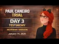 NJ vs Paul Caneiro Day 3 Morning Testimony