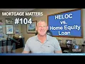 HELOC vs Home Equity Loan The Costly Mistake Most Homeowners Make
