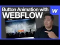 How to Create a Button Animation with Webflow - TUTORIAL