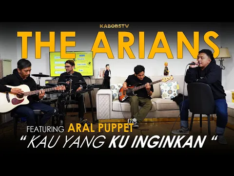 Download MP3 THE ARIANS feat ARAL PUPPET - KAU YANG KU INGINKAN . #thearians #aralpuppet #kabobstv