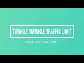 twinkle twinkle traffic light with action