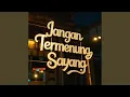 Lagu Jangan Termenung Sayang.