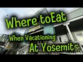 Where To Eat When Vacationing At Yosemite