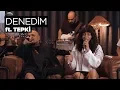 Download Lagu Denedim (Akustik) - Zeynep Bastık, @Tepki