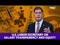 Women shouldn t need legislation to be paid the same as a man Labor Sec Marty Walsh