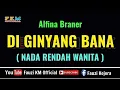 Download Lagu Alfina Braner - DI GINYANG BANA [ Karaoke ] Nada Rendah Wanita