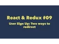 React Redux User Sign Up Two ways to redirect