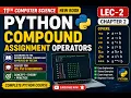 Python Compound Assignment Operators Lec - 2 Chapter 2 Class 11th 10th Computer Science