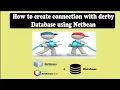 How to Create Connection with Derby Database using Netbeans Database Connectivity in Java 2021
