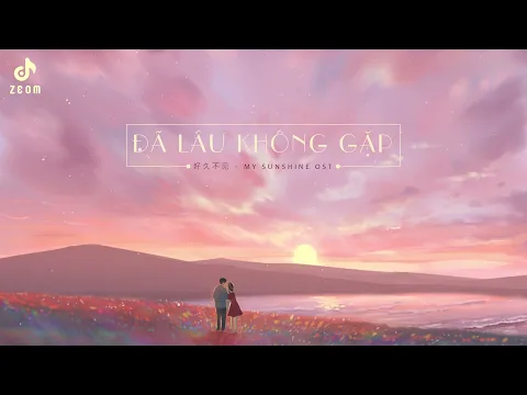 Download MP3 【1 Hour】Đã Lâu Không Gặp 好久不见  | My Sunshine OST | Relaxing Music | Relaxing Instrumental