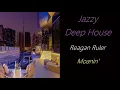 Download Lagu Deep House [Reagan Ruler - Moanin'] | ♫ RE ♫