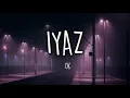 Download Lagu Iyaz - Ok (Slowed, Reverb, Lyrics)