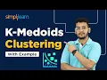 K-Medoids Clustering Algorithm K Medoids Clustering Example Machine Learning Simplilearn