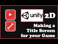 How to Make a Title Screen in Unity 2021 Tutorial