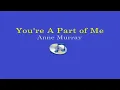 You're A Part Of Me - Anne Murray (Lyrics Video)