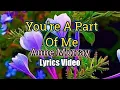 Download Lagu You're A Part Of Me - Anne Murray (Lyrics Video)