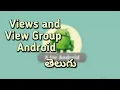 2 Views and ViewGroup in Android Telugu What is a View What is ViewGroup Android Layouts