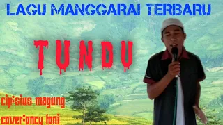 Download TUNDU lagu manggarai terbaru-Sius Magung cover Oncy Toni MP3