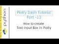 How to create Text Input Box in Plotly Plotly Dash Tutorial Part - 13
