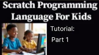 Scratch Programming Language For Kids Tutorial - Part 1
