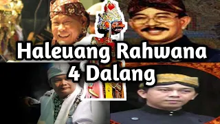 Download Haleuang Rahwana 4 Dalang, Asep Sunandar Sunarya, Tjetjep Supriadi, Dadan Sunandar, Eka Supriadi MP3