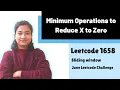 Minimum Operations to Reduce X to Zero Leetcode 1658 Sliding window