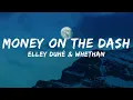 Elley Duhé & Whethan - Money On The Dash [Lyrics]