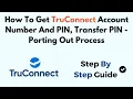 How To Get TruConnect Account Number And PIN Transfer PIN - Porting Out Process