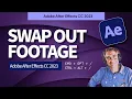After Effects How To Swap Out Layer Footage