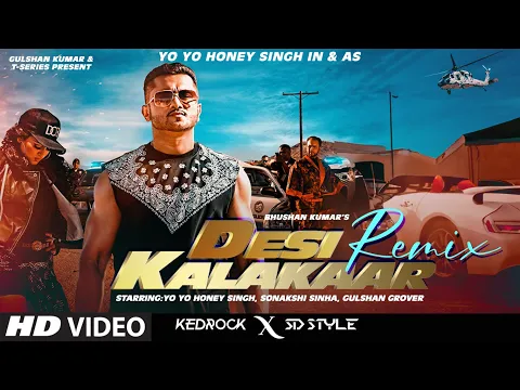 Download MP3 DESI KALAKAAR (REMIX): Yo Yo Honey Singh | Sonakshi Sinha | Kedrock, SD Style