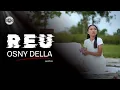 Lagu REU - Osny Della (Official Music Video)