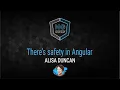 There s Safety in Angular Alisa Duncan ng-conf 2022