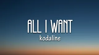 Kodaline - All I Want (Lyrics)