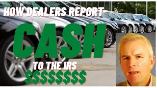 Dealers Cash Reporting to IRS