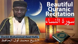 BEAUTIFUL QUR AN RECITATION Suratul Nisa A By SHEIKH MOHAMMED AWAL HAAFIZ 