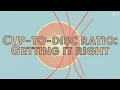 Cup-to-disc ratio getting it right OT Skills Guide