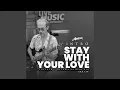 Download Lagu Stay With Your Love (Intro)