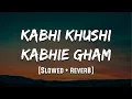 Download Lagu Kabhi Khushi Kabhie Gham | [Slowed + Reverb] | LoFi | Mood 90's