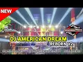 Download Lagu DJ AMERICAN DREAM REBORN V2 VIRAL FULL BASS TERBARU‼️