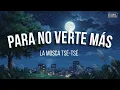 Para no verte más - La Mosca Tsé-Tsé [Letra/Lyrics]