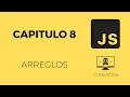 Capitulo 8 Arreglos Javascript desde cero