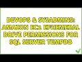 DevOps SysAdmins Amazon EC2 ephemeral drive permissions for SQL Server tempdb