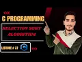 Selection sort Algorithm C Programming lecture 37
